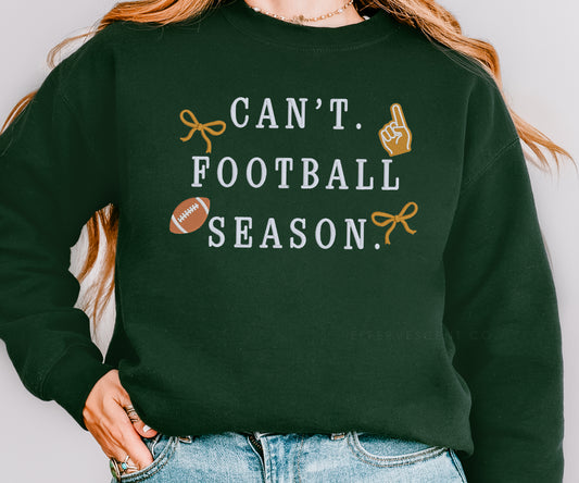 Can't. Football Season. | Embroidered Pullover/Hoodie