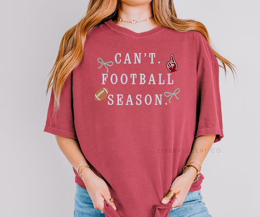 Can't. Football Season. | Embroidered T-Shirt