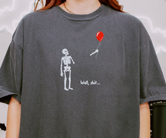Well, shit... | T-Shirt
