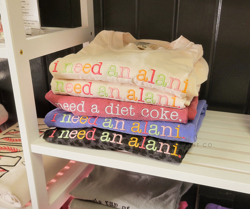 I Need An Alani | Embroidered Tee
