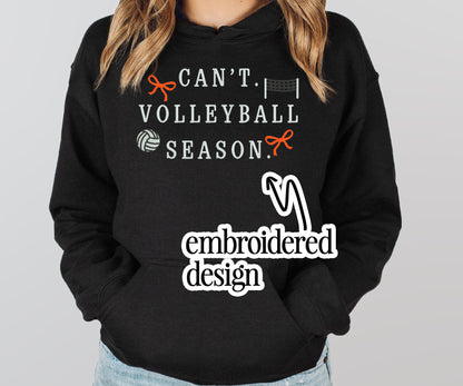Can't. Volleyball Season. | Embroidered Pullover/Hoodie